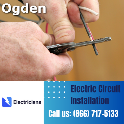 Premium Circuit Breaker and Electric Circuit Installation Services - Ogden Electricians