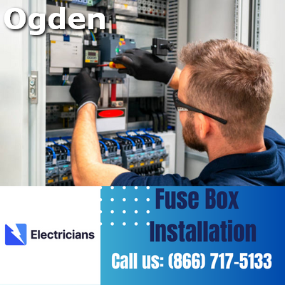 Professional Fuse Box Installation Services | Ogden Electricians