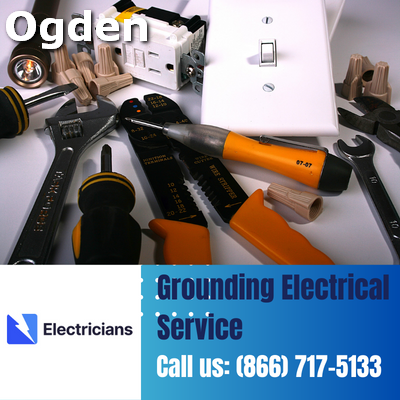Grounding Electrical Services by Ogden Electricians | Safety & Expertise Combined