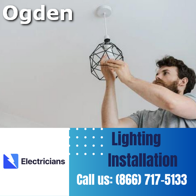 Expert Lighting Installation Services | Ogden Electricians